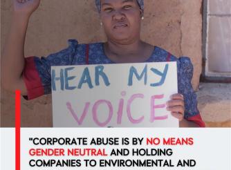 "Corporate abuse is by no means gender neutral and holding companies to environmental and human rights standards is a feminist and intersectional issue."